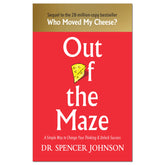 Out of the Maze : A Simple Way to Change Your Thinking & Unlock Success - Dr Spencer Johnson - The English Bookshop